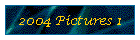 2004 Pictures 1