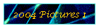 2004 Pictures 1
