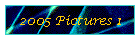 2005 Pictures 1