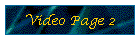 Video Page 2