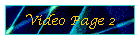 Video Page 2